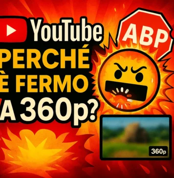 Perché YouTube rimane a 360p anche con connessione veloce (e come risolvere)