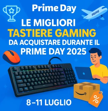 Tastiere Gaming Prime Day 2025: se scendono di prezzo, diventano un vero affare!